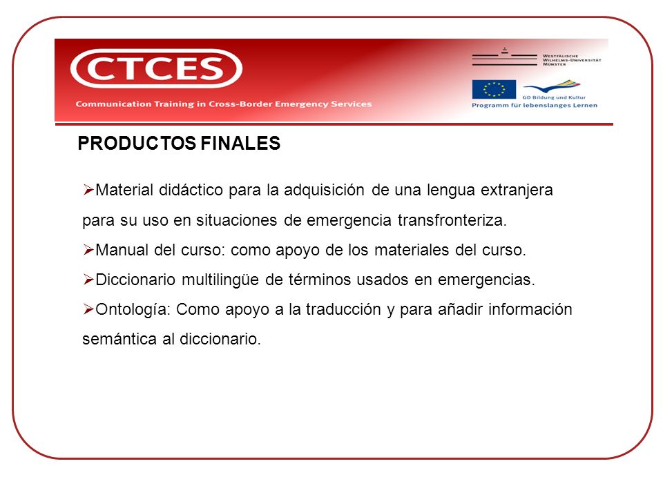 PRODUCTOS FINALES Material didáctico para la adquisición de una lengua extranjera. para su uso en situaciones de emergencia transfronteriza.
