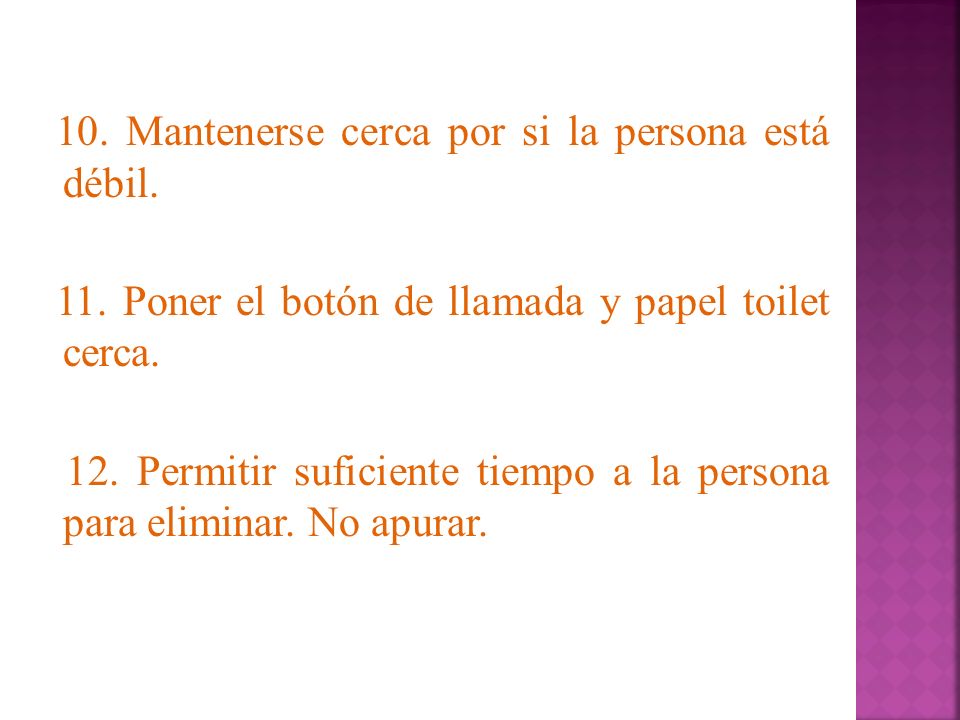 10. Mantenerse cerca por si la persona está débil. 11