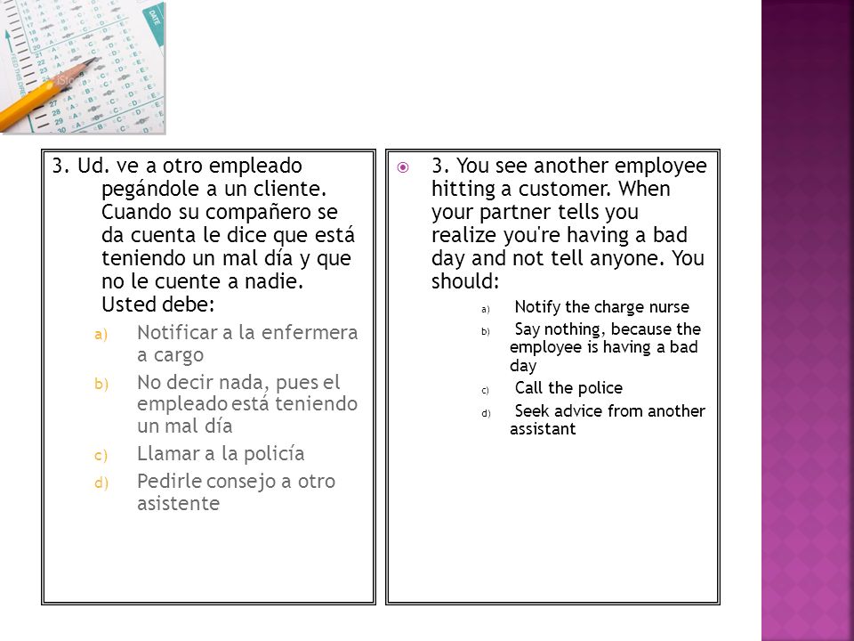 3. Ud. ve a otro empleado pegándole a un cliente