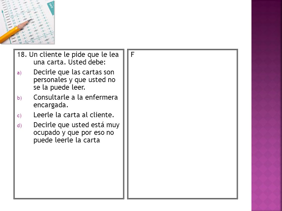 18. Un cliente le pide que le lea una carta. Usted debe: