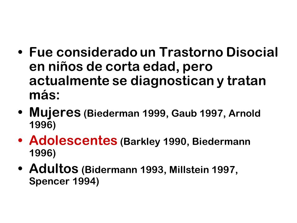Fue considerado un Trastorno Disocial en niños de corta edad, pero actualmente se diagnostican y tratan más: