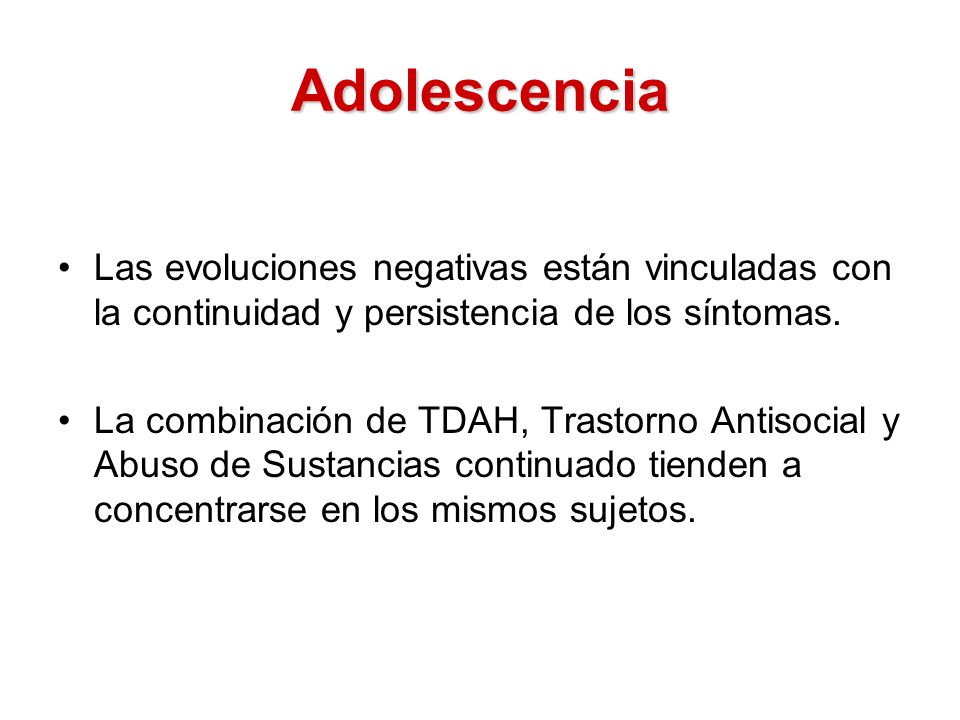 Adolescencia Las evoluciones negativas están vinculadas con la continuidad y persistencia de los síntomas.