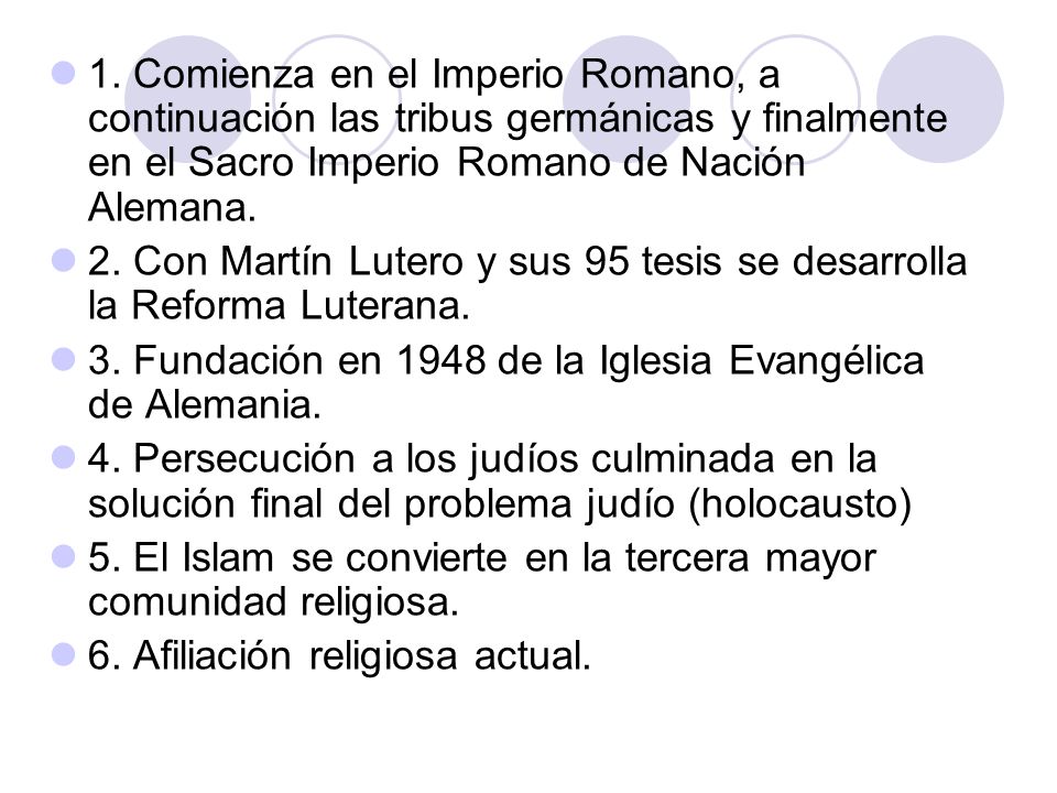 1. Comienza en el Imperio Romano, a continuación las tribus germánicas y finalmente en el Sacro Imperio Romano de Nación Alemana.