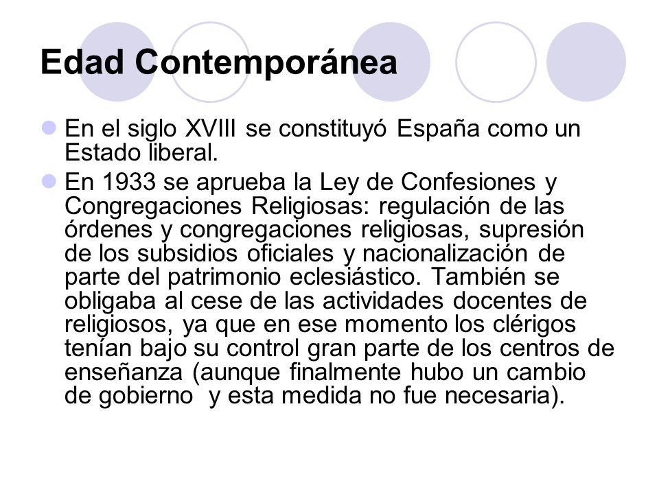 Edad Contemporánea En el siglo XVIII se constituyó España como un Estado liberal.