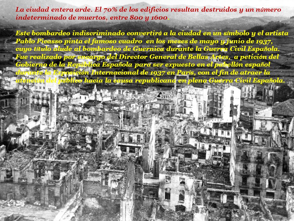 La ciudad entera arde. El 70% de los edificios resultan destruidos y un número indeterminado de muertos, entre 800 y 1600.