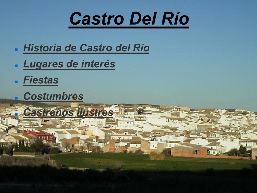 Castro Del Río Historia de Castro del Río Lugares de interés Fiestas