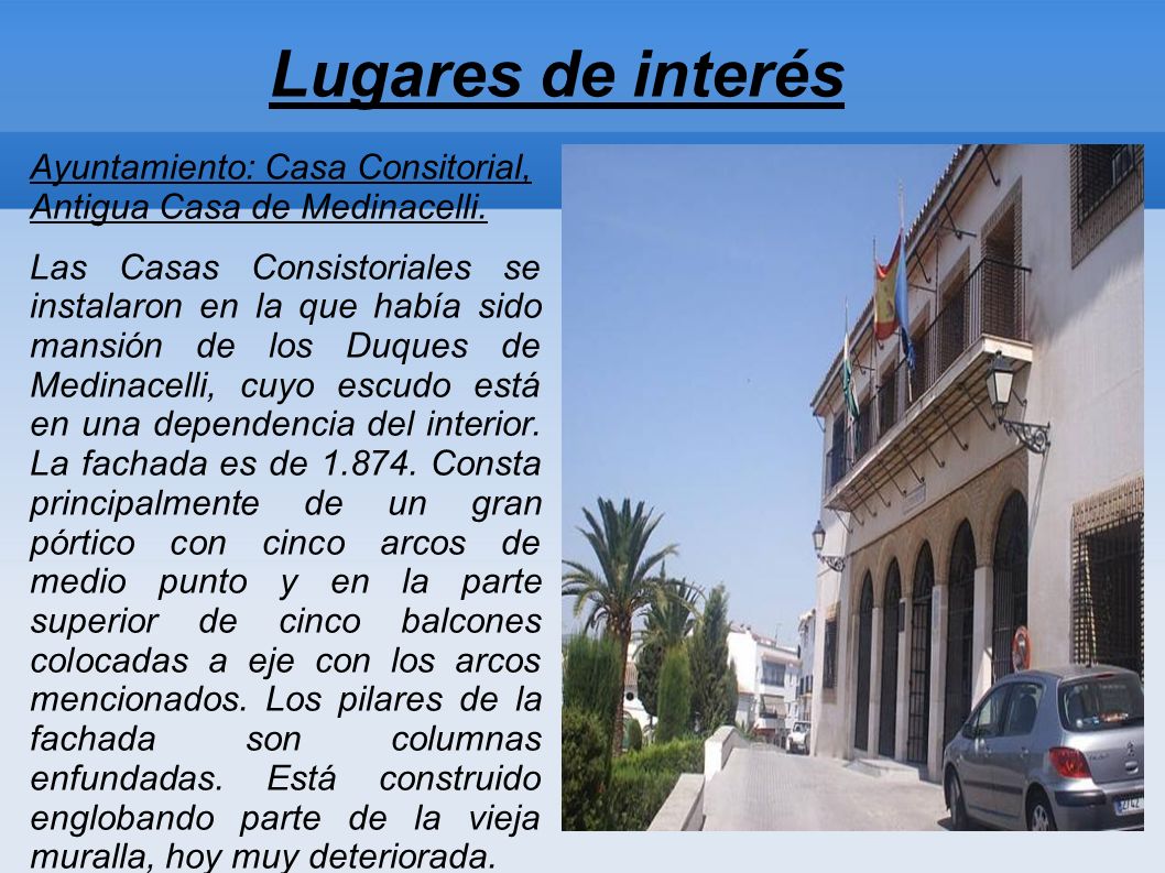 Lugares de interés Ayuntamiento: Casa Consitorial, Antigua Casa de Medinacelli.