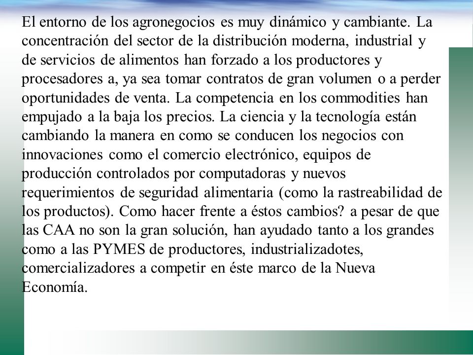 El entorno de los agronegocios es muy dinámico y cambiante