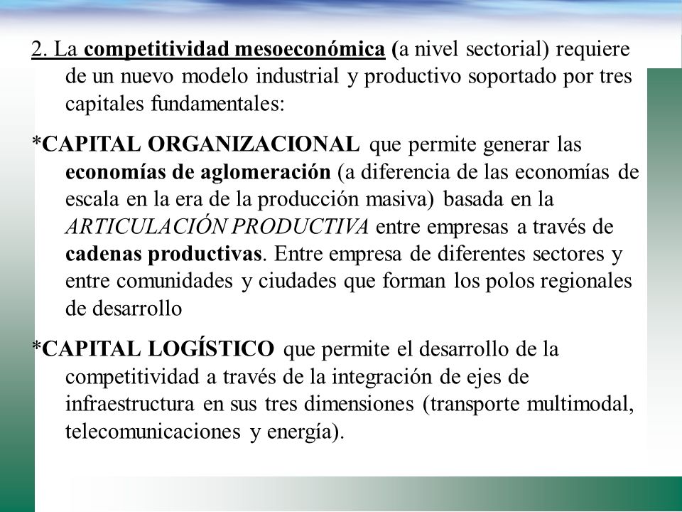 2. La competitividad mesoeconómica (a nivel sectorial) requiere de un nuevo modelo industrial y productivo soportado por tres capitales fundamentales:
