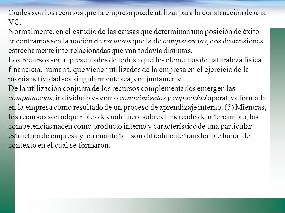 Cuales son los recursos que la empresa puede utilizar para la construcción de una VC.