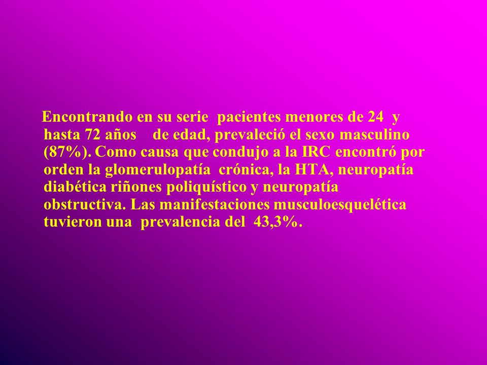 Encontrando en su serie pacientes menores de 24 y hasta 72 años de edad, prevaleció el sexo masculino (87%).