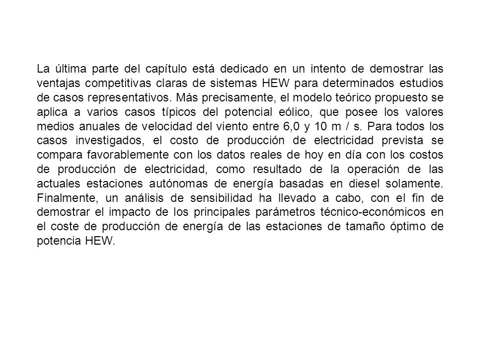 La última parte del capítulo está dedicado en un intento de demostrar las ventajas competitivas claras de sistemas HEW para determinados estudios de casos representativos.