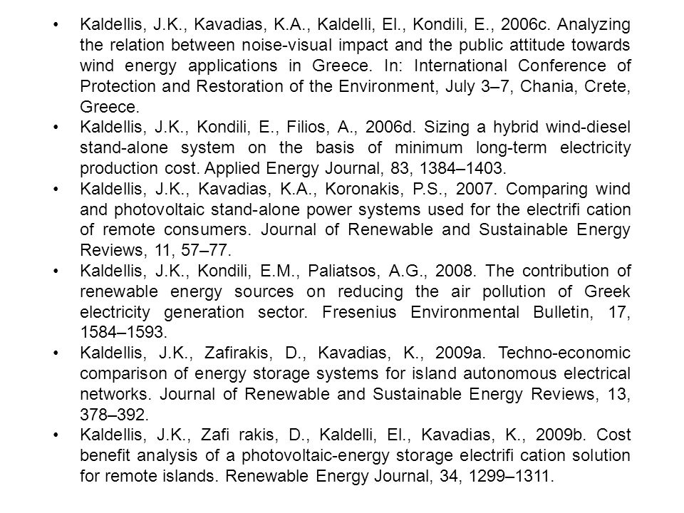 •. Kaldellis, J. K. , Kavadias, K. A. , Kaldelli, El. , Kondili, E