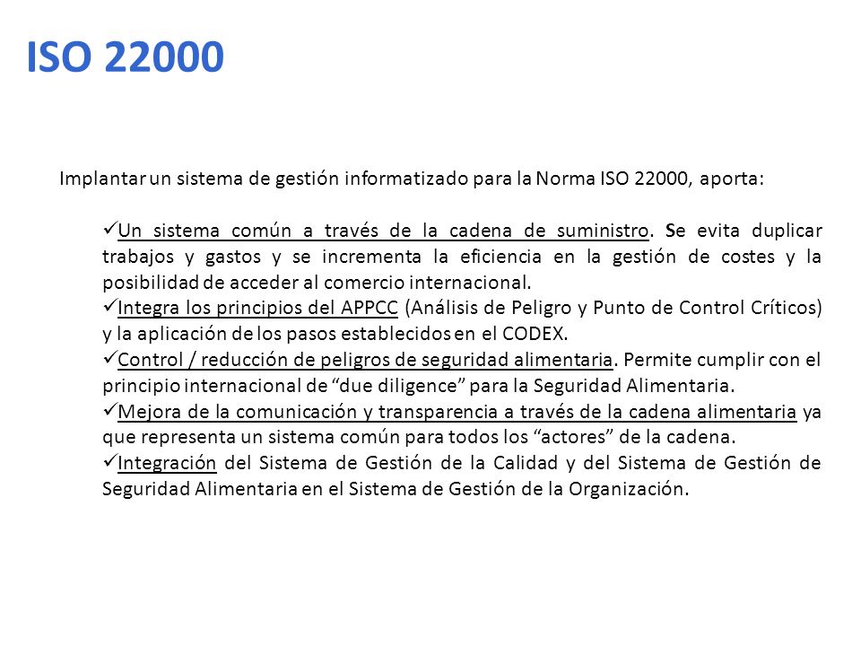 ISO Implantar un sistema de gestión informatizado para la Norma ISO 22000, aporta: