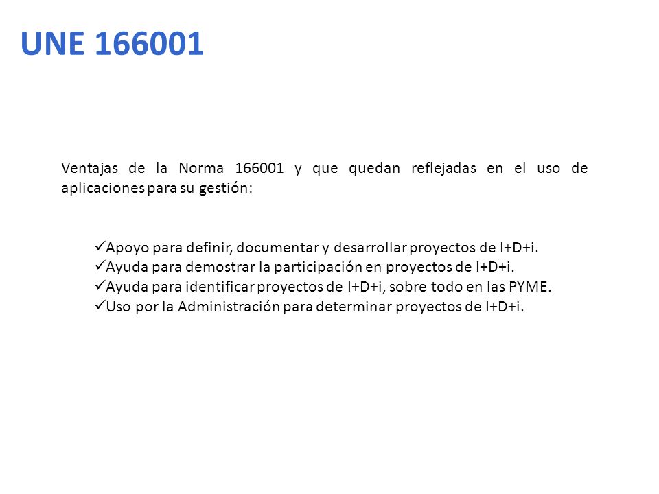 UNE Ventajas de la Norma y que quedan reflejadas en el uso de aplicaciones para su gestión: