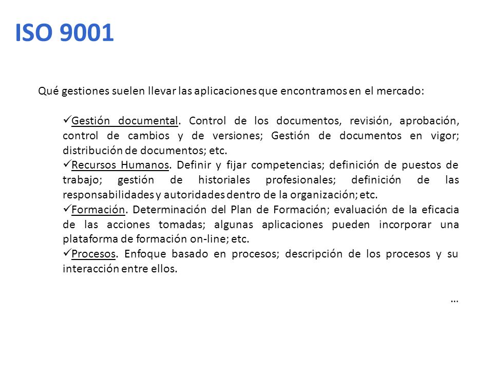 ISO 9001 Qué gestiones suelen llevar las aplicaciones que encontramos en el mercado: