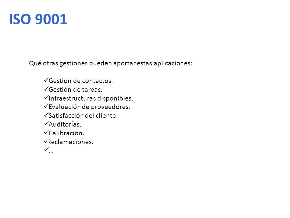 ISO 9001 Qué otras gestiones pueden aportar estas aplicaciones: