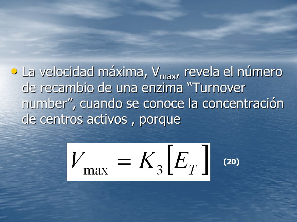 La velocidad máxima, Vmax, revela el número de recambio de una enzima Turnover number , cuando se conoce la concentración de centros activos , porque