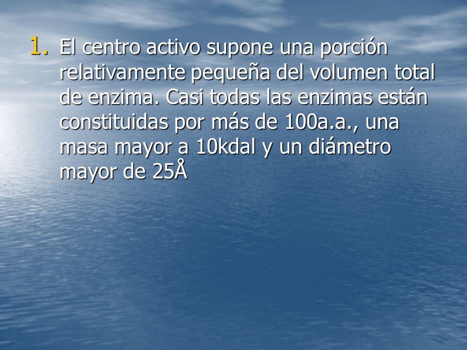 El centro activo supone una porción relativamente pequeña del volumen total de enzima.