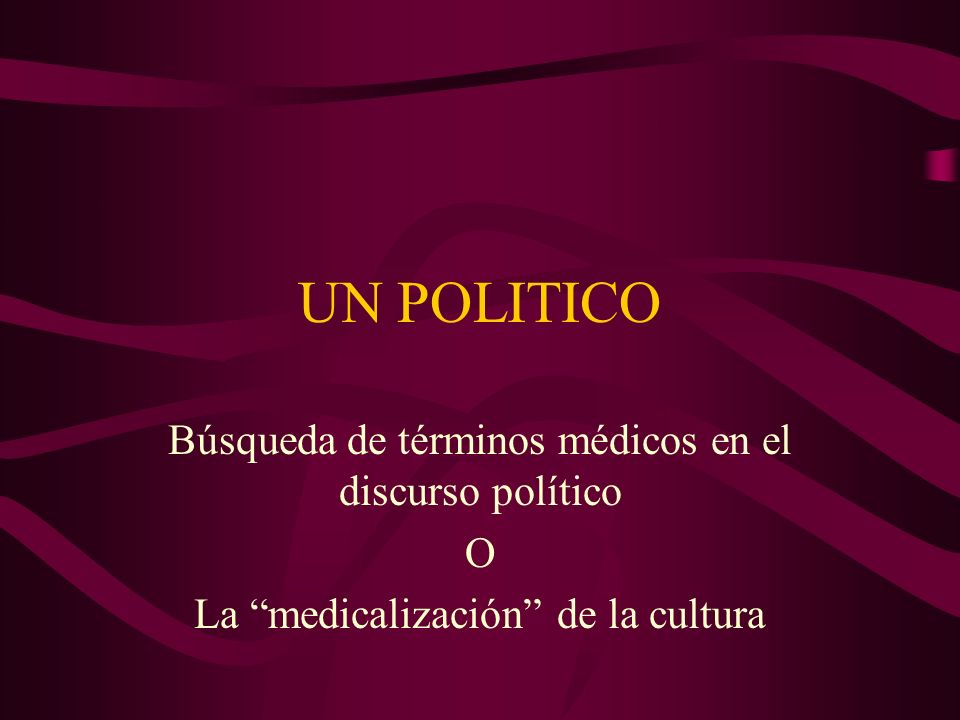 UN POLITICO Búsqueda de términos médicos en el discurso político O