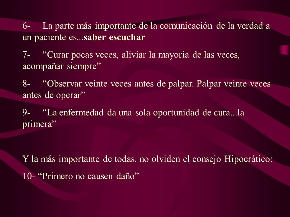 6- La parte más importante de la comunicación de la verdad a un paciente es...saber escuchar