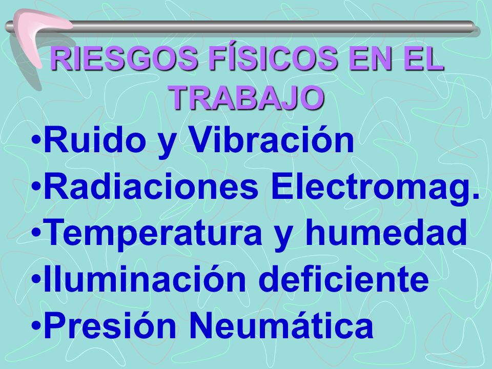 RIESGOS FÍSICOS EN EL TRABAJO