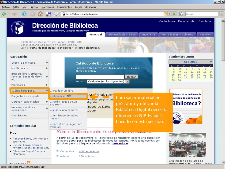 Para sacar material en préstamo y utilizar la Biblioteca Digital necesita obtener su NIP.