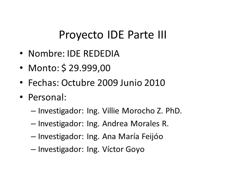Proyecto IDE Parte III Nombre: IDE REDEDIA Monto: $ ,00