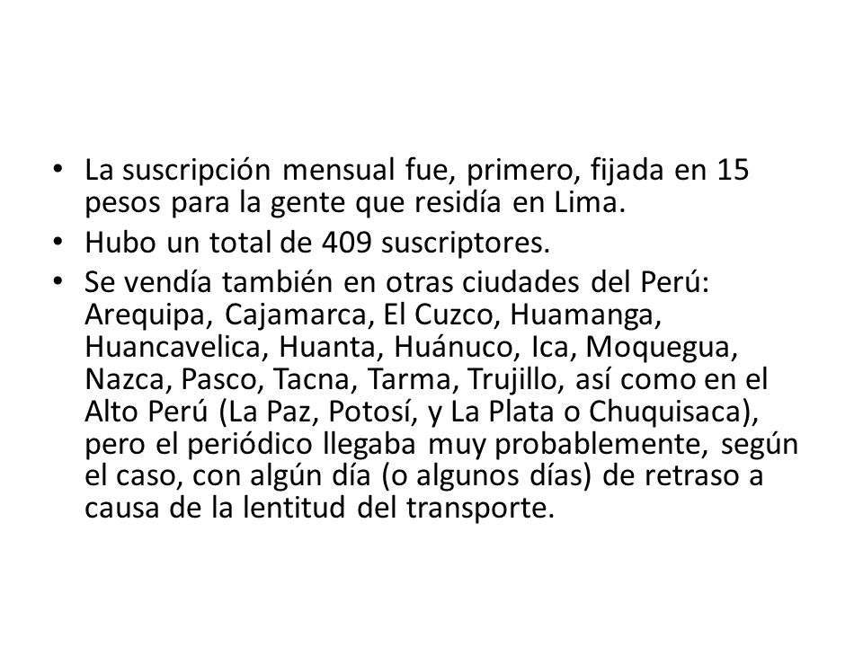 La suscripción mensual fue, primero, fijada en 15 pesos para la gente que residía en Lima.