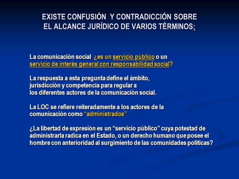 EXISTE CONFUSIÓN Y CONTRADICCIÓN SOBRE EL ALCANCE JURÍDICO DE VARIOS TÉRMINOS: