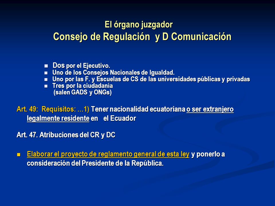 El órgano juzgador Consejo de Regulación y D Comunicación