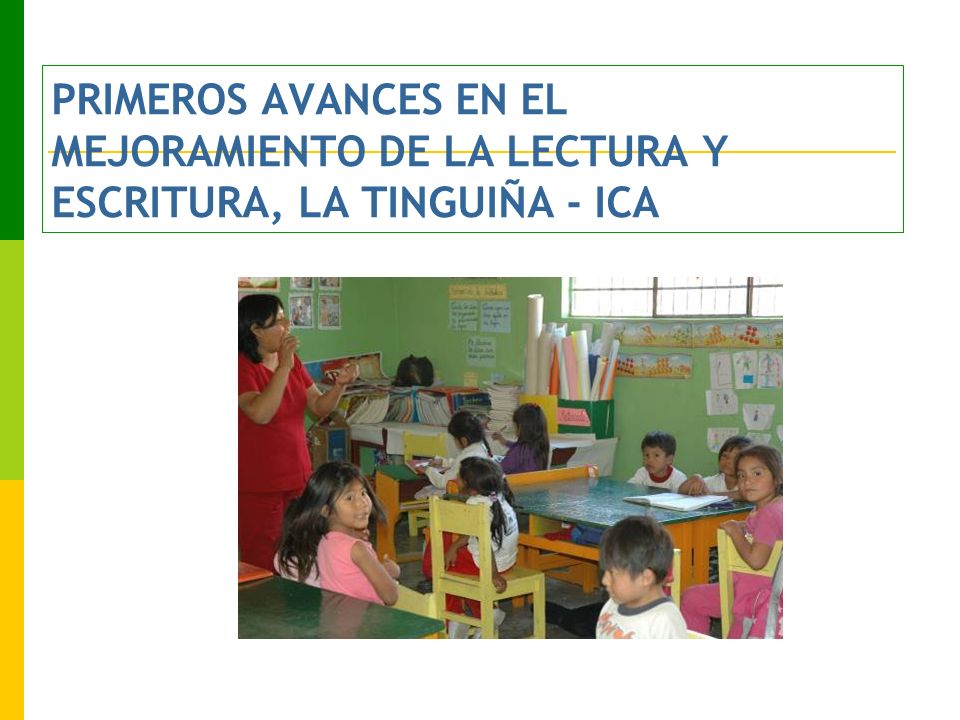 PRIMEROS AVANCES EN EL MEJORAMIENTO DE LA LECTURA Y ESCRITURA, LA TINGUIÑA - ICA