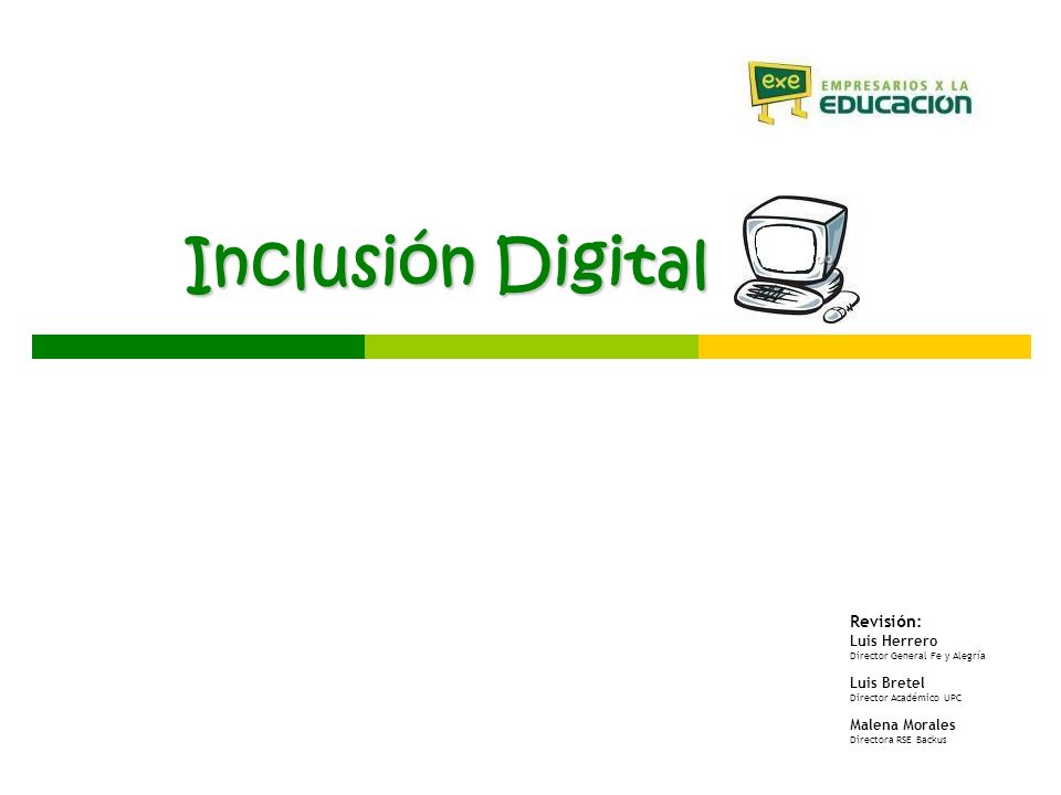 Inclusión Digital Revisión: Luis Herrero Luis Bretel Malena Morales