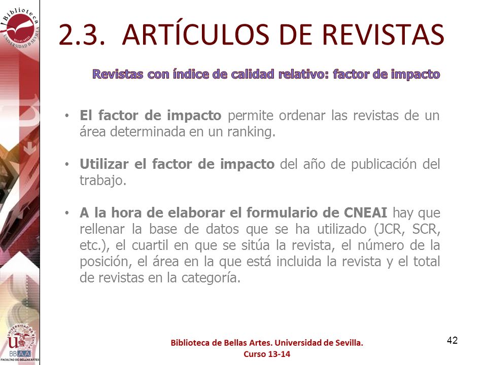 2.3. ARTÍCULOS DE REVISTAS Revistas con índice de calidad relativo: factor de impacto.