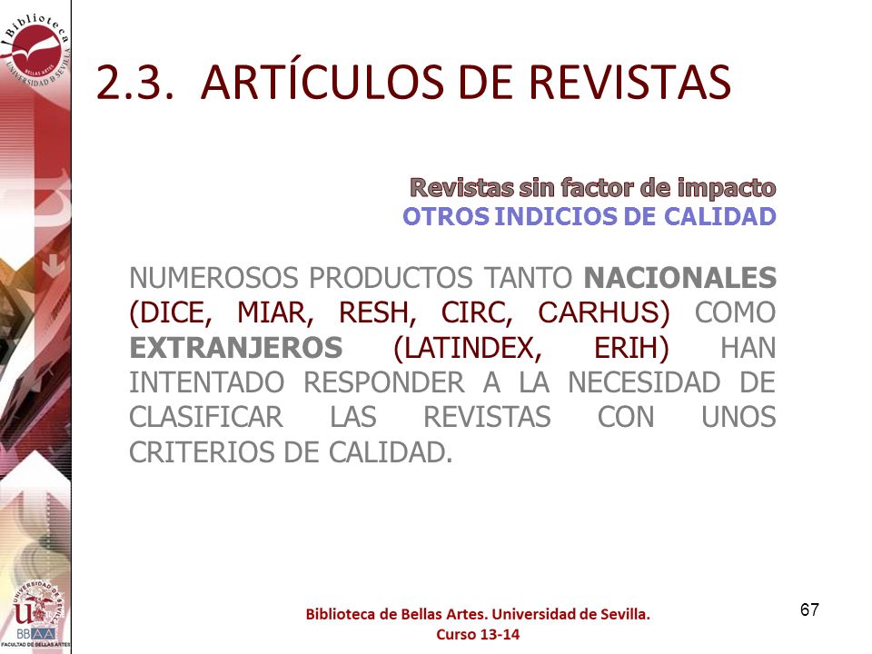 2.3. ARTÍCULOS DE REVISTAS Revistas sin factor de impacto. OTROS INDICIOS DE CALIDAD.