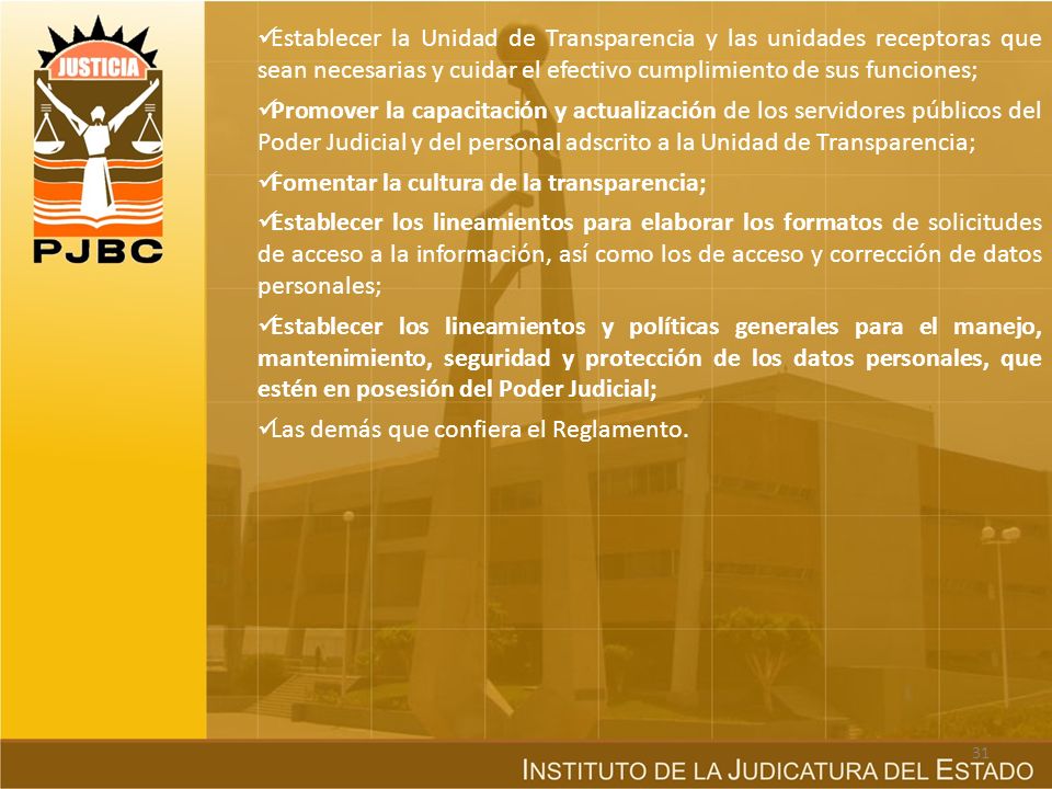 Establecer la Unidad de Transparencia y las unidades receptoras que sean necesarias y cuidar el efectivo cumplimiento de sus funciones;
