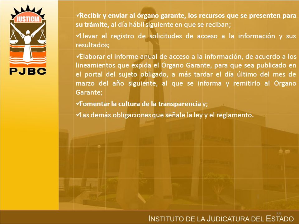 Recibir y enviar al órgano garante, los recursos que se presenten para su trámite, al día hábil siguiente en que se reciban;