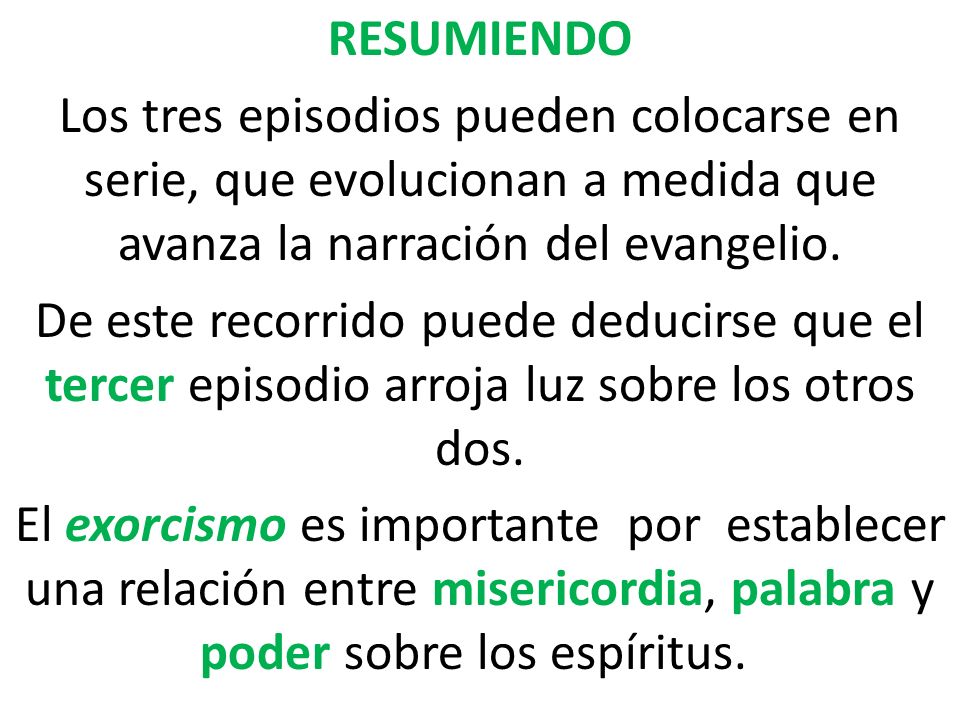 RESUMIENDO Los tres episodios pueden colocarse en serie, que evolucionan a medida que avanza la narración del evangelio.
