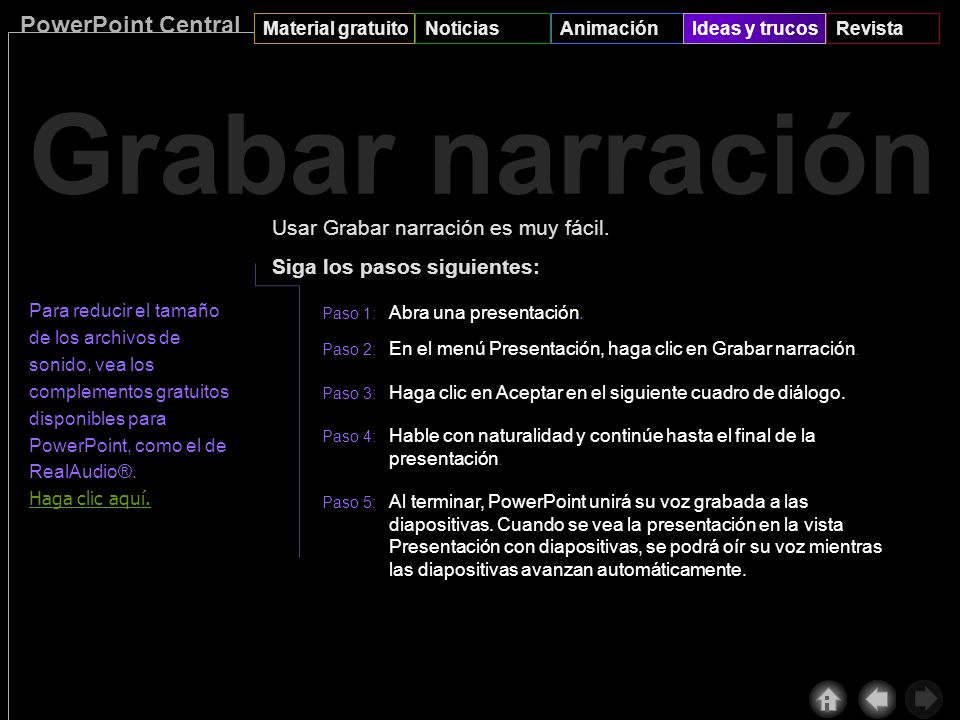 Usar Grabar narración es muy fácil. Siga los pasos siguientes: