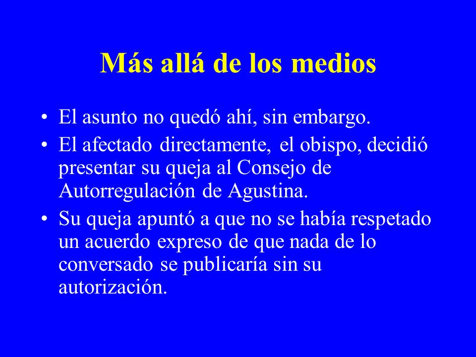 Más allá de los medios El asunto no quedó ahí, sin embargo.