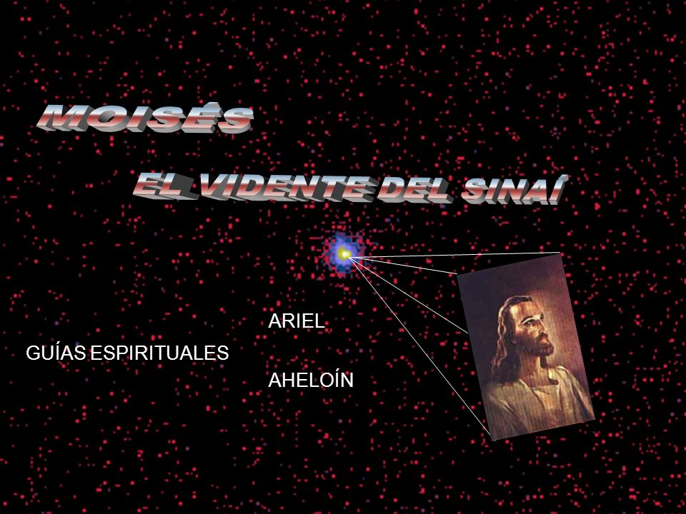 MOISÉS MOISÉS EL VIDENTE DEL SINAÍ ARIEL GUÍAS ESPIRITUALES AHELOÍN