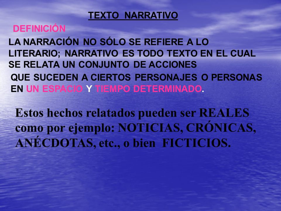 TEXTO NARRATIVO DEFINICIÓN. LA NARRACIÓN NO SÓLO SE REFIERE A LO LITERARIO; NARRATIVO ES TODO TEXTO EN EL CUAL SE RELATA UN CONJUNTO DE ACCIONES.
