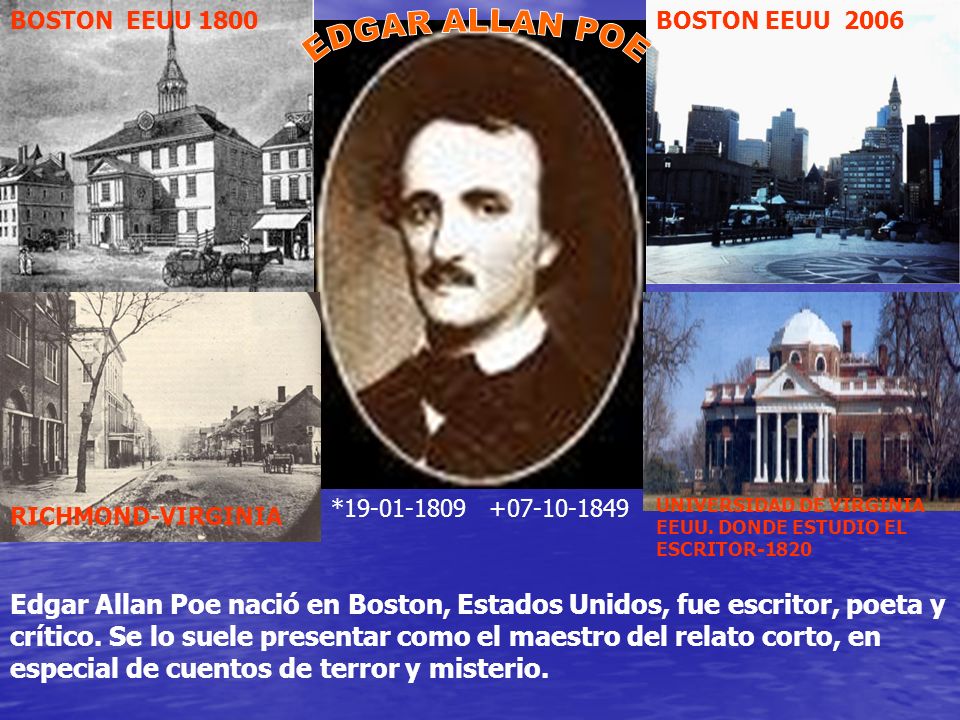 BOSTON EEUU 1800 BOSTON EEUU EDGAR ALLAN POE. * UNIVERSIDAD DE VIRGINIA EEUU. DONDE ESTUDIO EL ESCRITOR