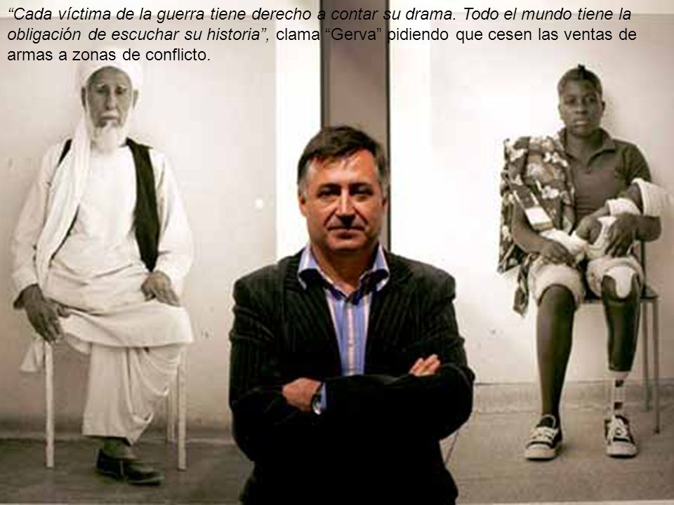 Cada víctima de la guerra tiene derecho a contar su drama