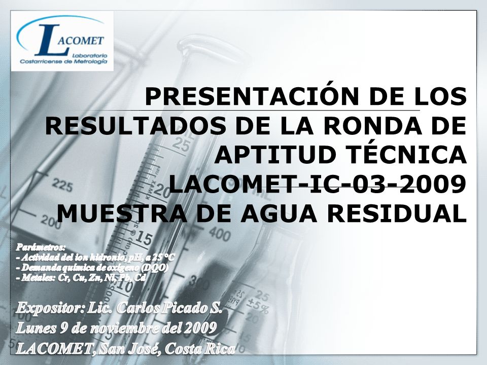 PRESENTACIÓN DE LOS RESULTADOS DE LA RONDA DE APTITUD TÉCNICA LACOMET-IC MUESTRA DE AGUA RESIDUAL