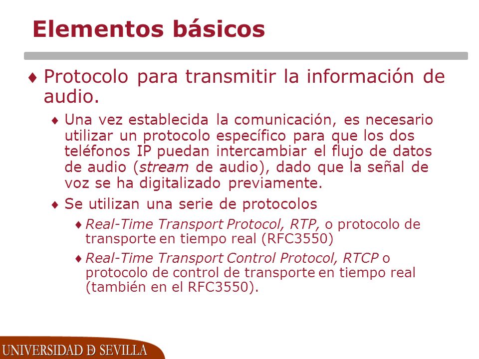 Elementos básicos Protocolo para transmitir la información de audio.