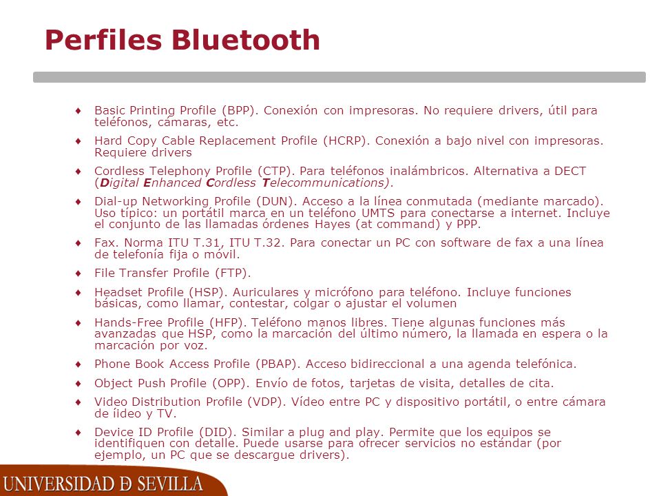 Perfiles Bluetooth Basic Printing Profile (BPP). Conexión con impresoras. No requiere drivers, útil para teléfonos, cámaras, etc.
