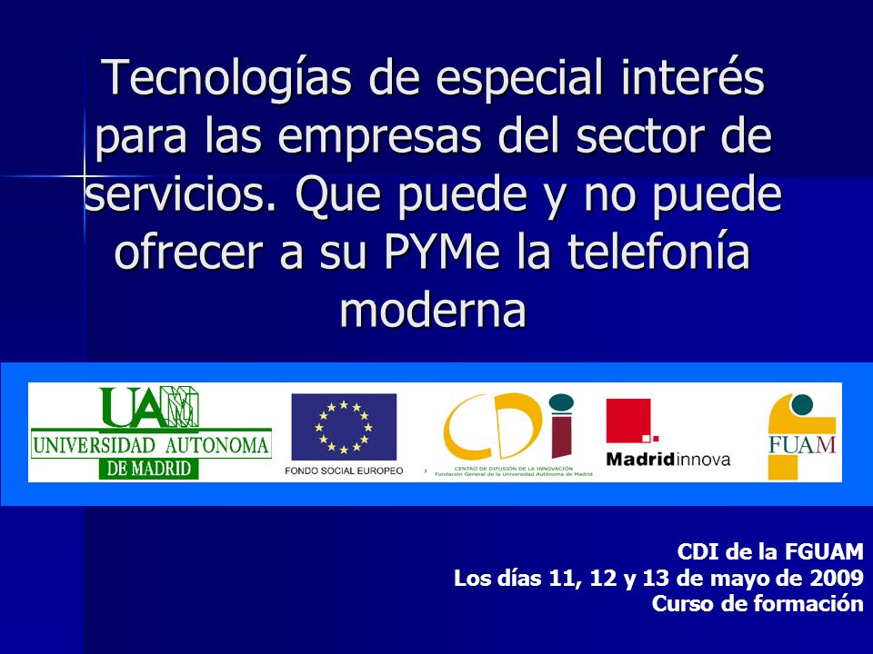 Tecnologías de especial interés para las empresas del sector de servicios. Que puede y no puede ofrecer a su PYMe la telefonía moderna