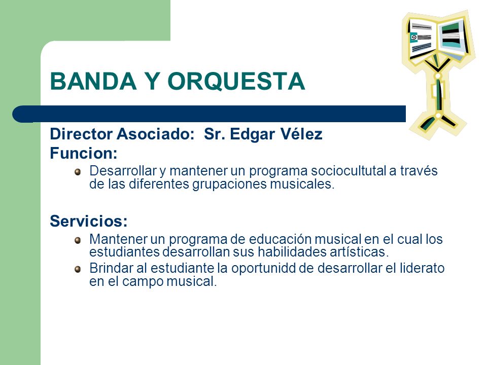 BANDA Y ORQUESTA Director Asociado: Sr. Edgar Vélez Funcion: