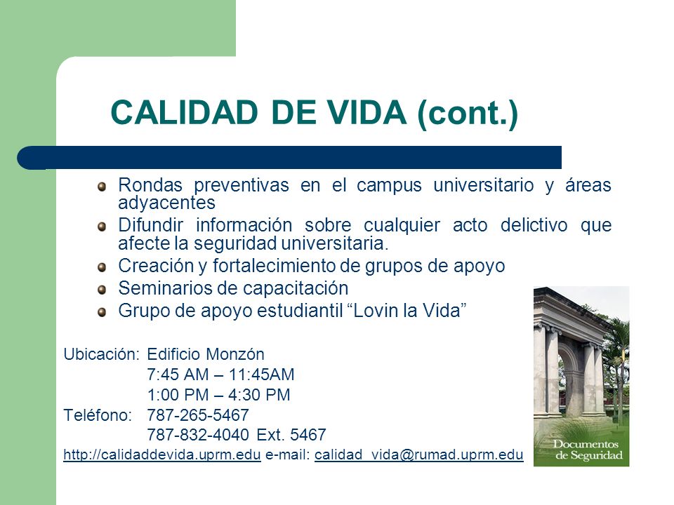 CALIDAD DE VIDA (cont.) Rondas preventivas en el campus universitario y áreas adyacentes.